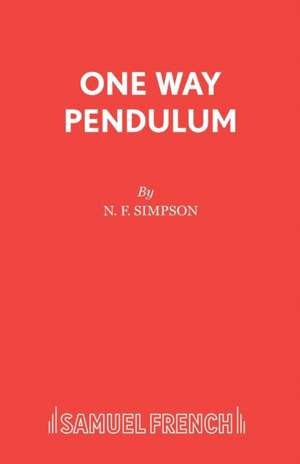 One Way Pendulum de N.F. SIMPSON