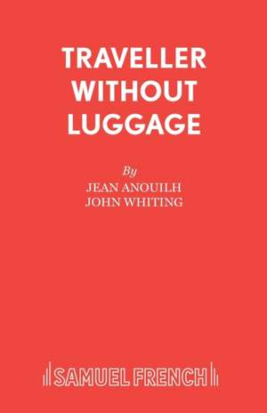 Traveller Without Luggage de Jean Anouilh