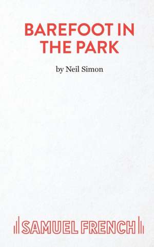 Simon, N: Barefoot in the Park - A Comedy de Neil Simon