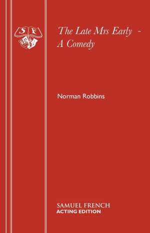 The Late Mrs Early - A Comedy: The Demon Barber of Fleet Street de Norman Robbins