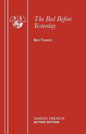 The Bed Before Yesterday de Ben Travers