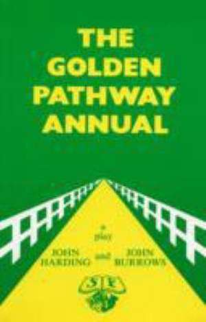 The Golden Pathway Annual - A Play de John Harding