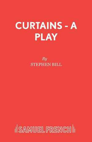 Curtains - A Play de Stephen Bill