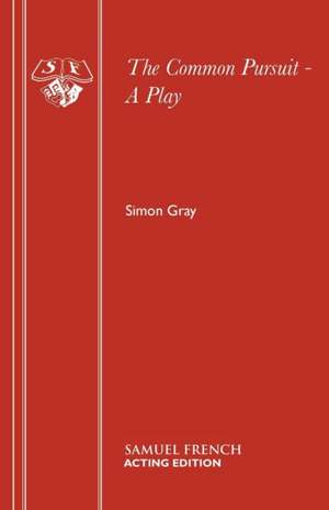 The Common Pursuit - A Play de Simon Gray