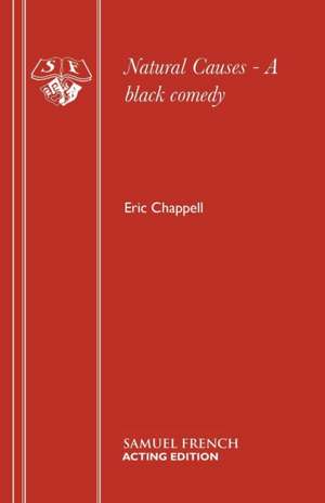 Natural Causes - A Black Comedy: A Play de Eric Chappell