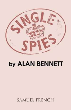 Single Spies de Alan Bennett