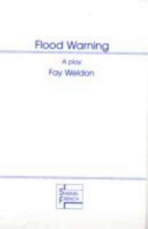 Flood Warning - A Play de Fay Weldon