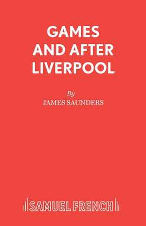 Games and After Liverpool de James Saunders