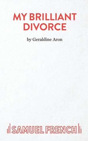 My Brilliant Divorce de Geraldine Aron