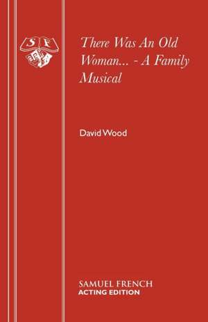 There Was an Old Woman... - A Family Musical: A Play de David Wood