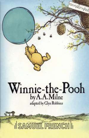 Winnie-The-Pooh: A Play for Young People de A. A. Milne