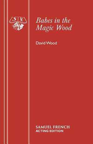 Babes in the Magic Wood de David Wood