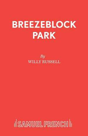 Breezeblock Park de Willy Russell