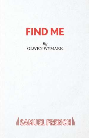 Find Me de OLWEN WYMARK