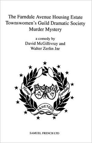 Farndale Avenue Housing Estate Townswomen's Guild Dramatic Society Murder Mystery de David McGillivary