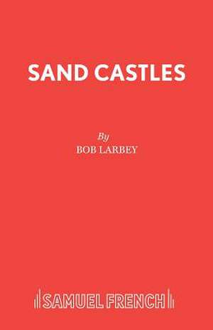 Sand Castles de Bob Larbey