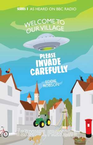 Welcome to Our Village, Please Invade Carefully de Eddie Robson