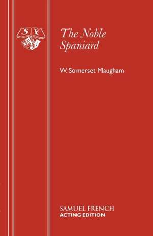 The Noble Spaniard de W. Somerset Maugham