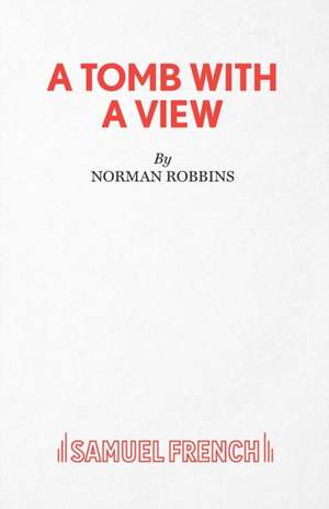 A Tomb with a View: A Comedy-Thriller de Norman Robbins