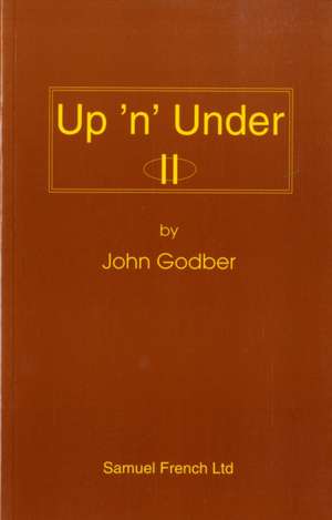 Up 'n' Under II de John Godber