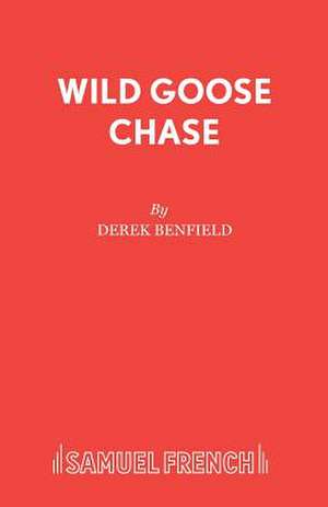 Wild Goose Chase de Derek Benfield