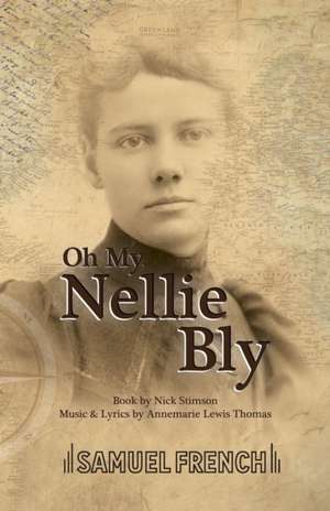 Oh My, Nellie Bly de Nick Stimson