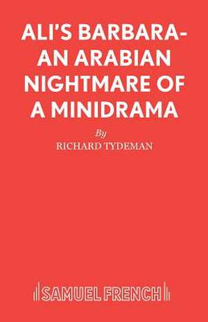 Ali's Barbara- An Arabian Nightmare of a Minidrama de Richard Tydeman