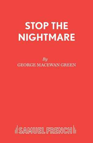 Stop the Nightmare de George MacEwan Green