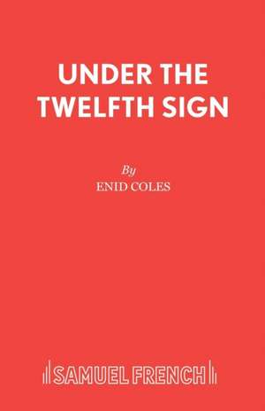 Under the Twelfth Sign de Enid Coles