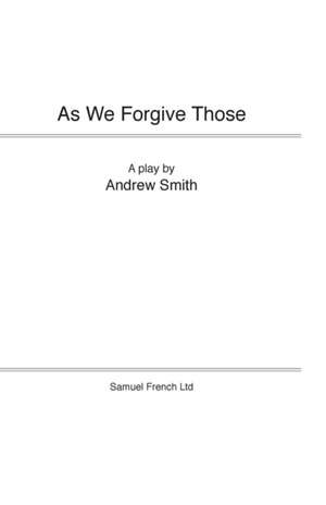 As We Forgive Those de Andrew Smith