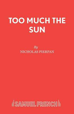 Too Much the Sun de Nicholas Pierpan