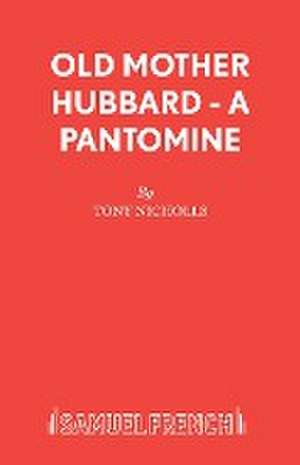 Old Mother Hubbard - A Pantomine de Tony Nicholls