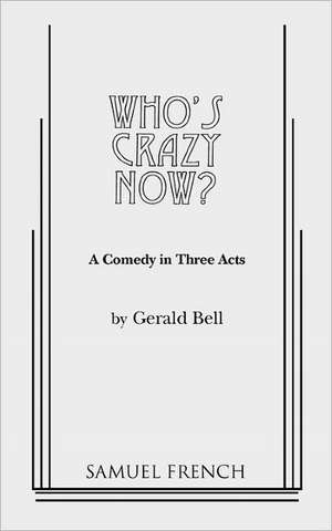 Who's Crazy Now? de Gerald Bell