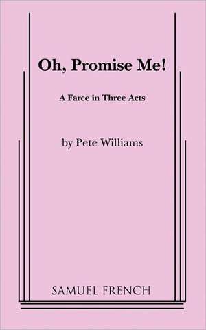 Oh, Promise Me! de Pete Williams