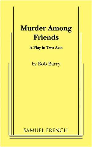 Murder Among Friends de Bob Barry