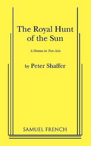 The Royal Hunt of the Sun de Peter Shaffer