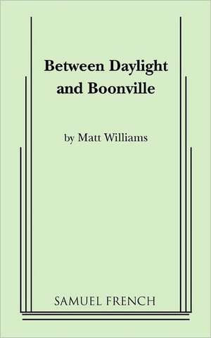 Between Daylight and Boonville de Matt Williams