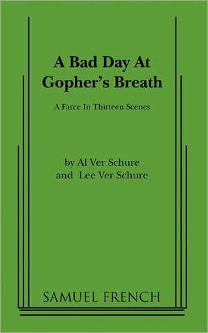 A Bad Day at Gopher's Breath de Al Ver Schure