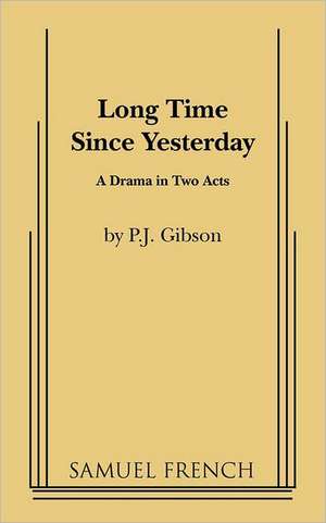 Long Time Since Yesterday de P. J. Gibson