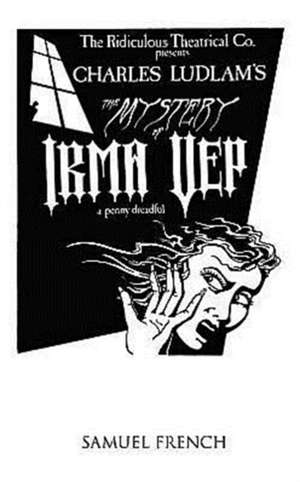 The Mystery of Irma Vep - A Penny Dreadful de Charles Ludlam