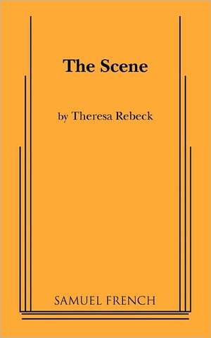 The Scene de Theresa Rebeck