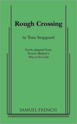 Rough Crossing de Tom Stoppard