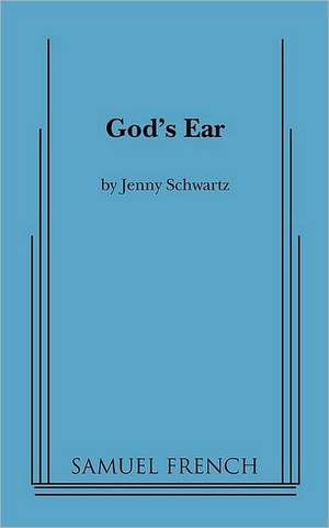 God's Ear de Jenny Schwartz