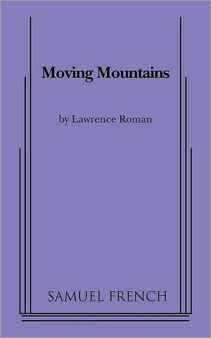 Moving Mountains de Lawrence Roman