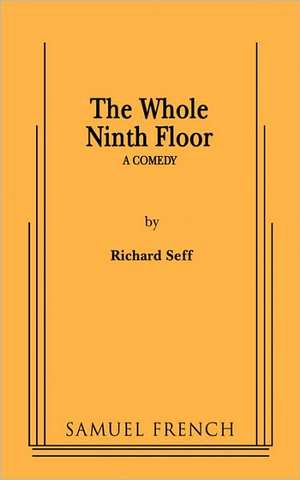 The Whole Ninth Floor de Richard Seff