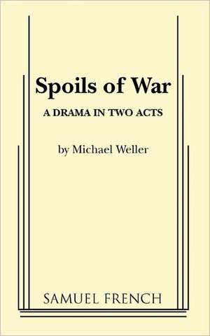 Spoils of War de Michael Weller