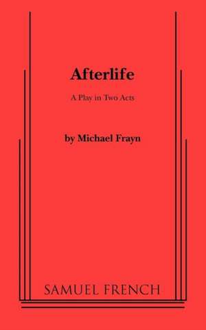 Afterlife de Michael Frayn