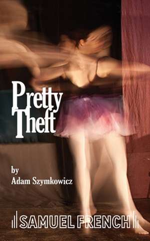 Pretty Theft de Adam Szymkowicz