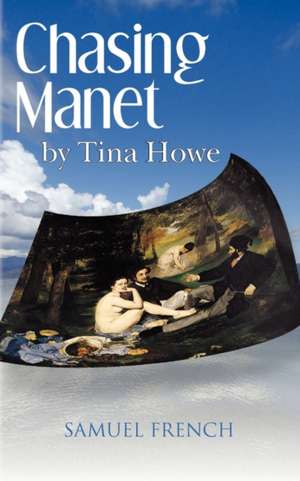 Chasing Manet de Tina Howe