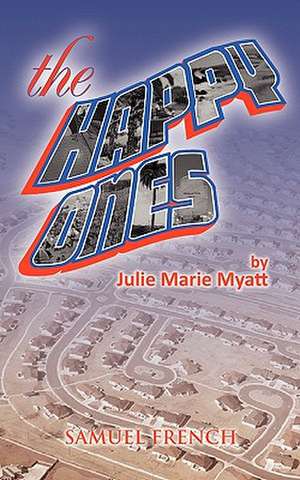 The Happy Ones de Julie Marie Myatt